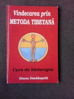 VINDECAREA PRIN METODA TIBETANA, CURS DE BIOTERAPIE - GIUANA DAVIDASVILI