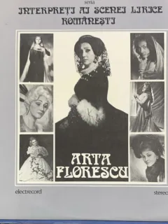 Vinil Interpreti ai scenei lirice romanesti - Arta Florescu