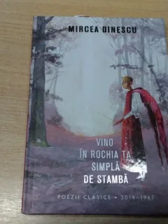 VINO IN ROCHIA TA SIMPLA DE STRAMBA- MIRCEA DINESCU