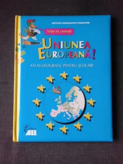 VINO SA CUNOSTI UNIUNEA EUROPEANA, ATLAS GEOGRAFIC PENTRU SCOLARI