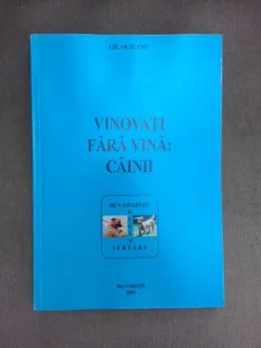 Vinovati fara vina, cainii - Gh. Olteanu