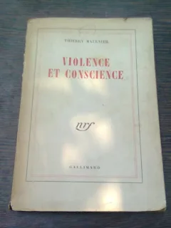 VIOLENCE ET CONSCIENCE - THIERRY MAULNIER  (CARTE IN LIMBA FRANCEZA)