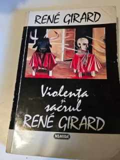 VIOLENTA SI SACRUL - RENE GIRARD