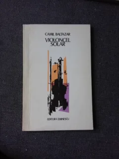 VIOLONCEL SOLAR, VERSURI - CAMIL BALTAZAR  (CU DEDICATIA AUTORULUI PENTRU PETRU VINTILA)