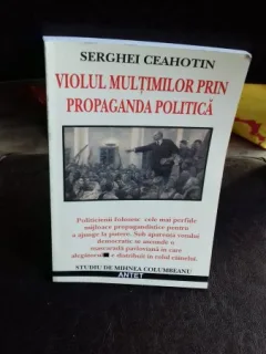 VIOLUL MULTIMILOR PRIN PROPAGANDA POLITICA - SERGHEI CEAHOTIN