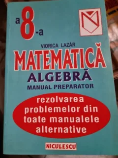 Viorica Lazar - Matematica Algebra Manual Preparator