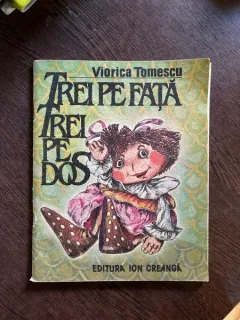 Viorica Tomescu - Trei pe fata, trei pe dos (ilustratii Dorina Botez)