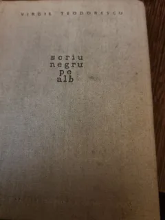 Virgil Teodorescu - Scriu negru pe alb ( cu autograf pentru Nina Casian)