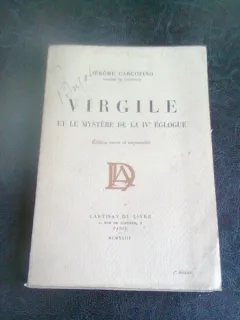 VIRGILE ET LE MYSTERE DE LA IV EGLOGUE - JEROME GARCOPINO