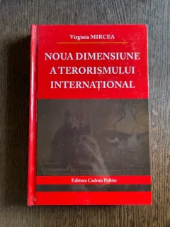 Virginia Mircea - Noua dimensiune a terorismului international (cu dedicatie)