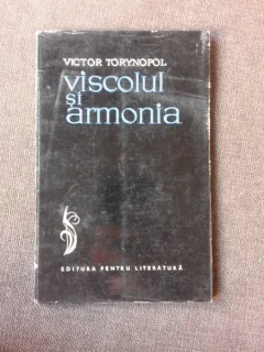 VISCOLUL SI ARMONIA, VERSURI - VICTOR TORYNOPOL  (CU DEDICATIA AUTORULUI PENTRU PETRU VINTILA)
