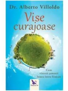 VISE CURAJOASE -  ALBERTO VILLOLDO