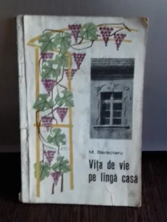 VITA DE VIE PE LANGA CASA - M. BARACTARU