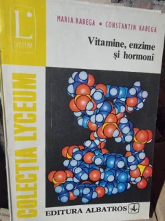 Vitamine, enzime si hormoni - Maria Rabega