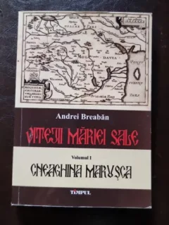 Vitejii Mariei Sale vol.I Cneaghina Marusca - Andrei Breaban