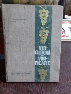 VITICULTURA SI VINIFICATIE - GHERASIM CONSTANTINESCU