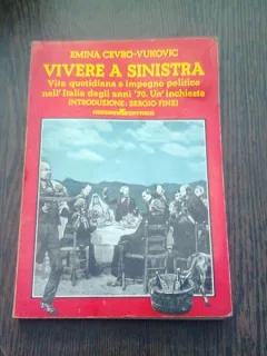 VIVERE A SINISTRA - EMINA CEVRO-VUKOVIC  (CARTE IN LIMBA ITALIANA)