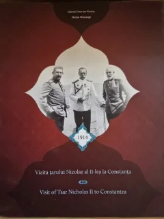 Vizita tarului Nicolae al II-lea la Constanta. Visit of tsar Nicholas II to Constantza - Gabriel Octavian Nicolae, Marian Mosneagu