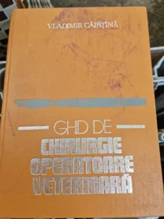 Vladimir Capatana - Ghid de chirurgie operatoare veterinara