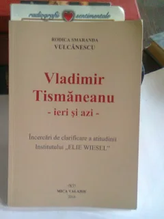 VLADIMIR TISMANEANU IERI SI AZI - RODICA SMARANDA VULCANESCU