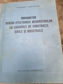 Vladimir V. Bortnovski - Indrumator Pentru Efectuarea Masuratorilor la Lucrarile de Construcii Civile