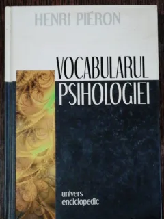 VOCABULARUL PSIHOLOGIEI - HENRI PIERON