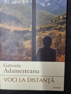 Voci la distanta - Gabriela Adamesteanu