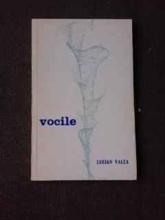 VOCILE, VERSURI - LUCIAN VALEA  (CU DEDICATIA AUTORULUI PENTRU PETRU VINTILA)