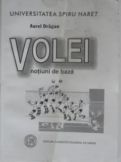 VOLEI. NOTIUNI DE BAZA - AUREL DRAGAN