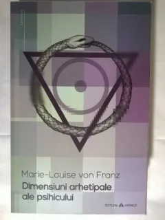 Von Franz Marie-Louise - Dimensiuni arhetipale ale psihicului
