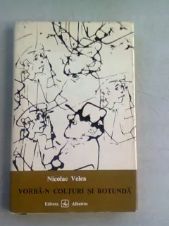 VORBA-N COLTURI SI ROTUNDA - NICOLAE VELEA