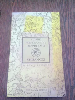 VORBE MESTESUGITE DESPRE DAO - ZHUANGZI