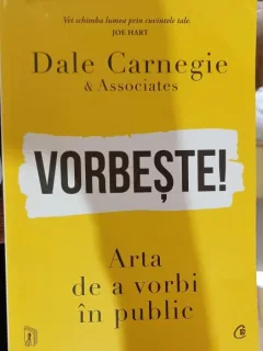 Vorbeste! Arta de a vorbi in public - Dale Carnegie & Associates