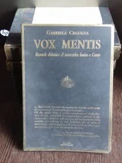 VOX MENTIS. MANUALE DIDATTICO DI MECCANICA FONICA E CANTO - GABRIELA CEGOLEA (MANUAL DIDACTIC DE MECANIC FONICA SI CANTO)
