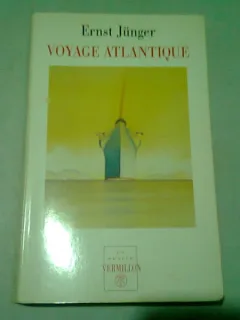 VOYAGE ATLANTIQUE - ERNST JUNGER  (CARTE IN LIMBA FRANCEZA)