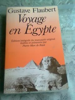 VOYAGE EN EGYPTE - GUSTAVE FLAUBERT  (CARTE IN LIMBA FRANCEZA)