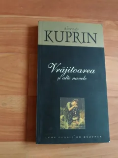 VRAJITOAREA SI ALTE NUVELE-ALEXANOR KUPRIN