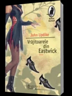 Vrajitoarele din Eastwick - John Updike