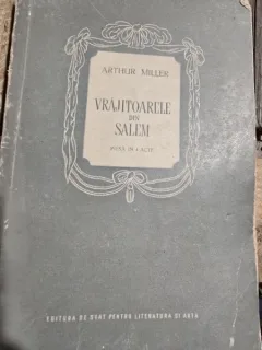 Vrajitoarele din Salem - Arthur Miller  piesa in 4 acte