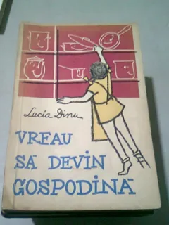 VREAU SA DEVIN GOSPODINA - LUCIA DINU