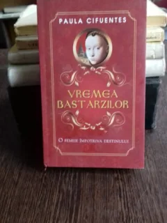 VREMEA BASTARZILOR - PAULA CIFUENTES