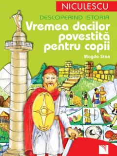 VREMEA DACILOR POVESTITA PENTRU COPII - MAGDA STAN