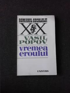 VREMEA EROULUI - VASIL POPOV