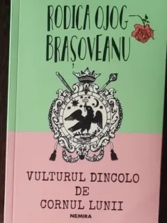 Vulturul dincolo de cornul lunii - Rodica Ojog-Brasoveanu