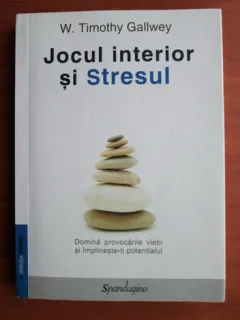 W. Timothy Gallwey - Jocul interior si stresul