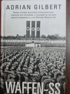 Waffen-ss Armata lui Hitler in razboi - Adrian Gilbert