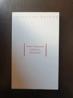 Walter Benjamin - Jurnalul Moscovit