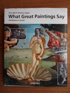 WHAT GREAT PAINTINGS SAY - ROSE MARI & RAINER HAGEN   VOL. I