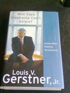 Who Says Elephants Can t Dance? by Louis V. Gerstner Jr.