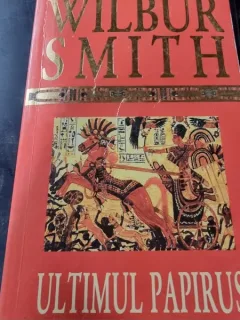 Wilbur Smith - Ultimul Papirus